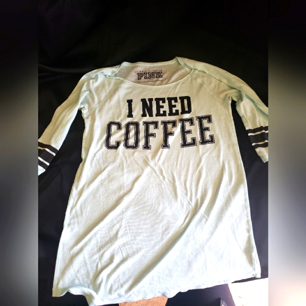 Pink by Victoria Secret "I Need Coffee"  Sleep Shirt size XS.      FF113